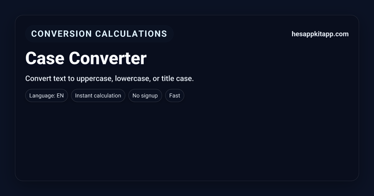 Case Converter | HesappKitapp | HesappKitapp