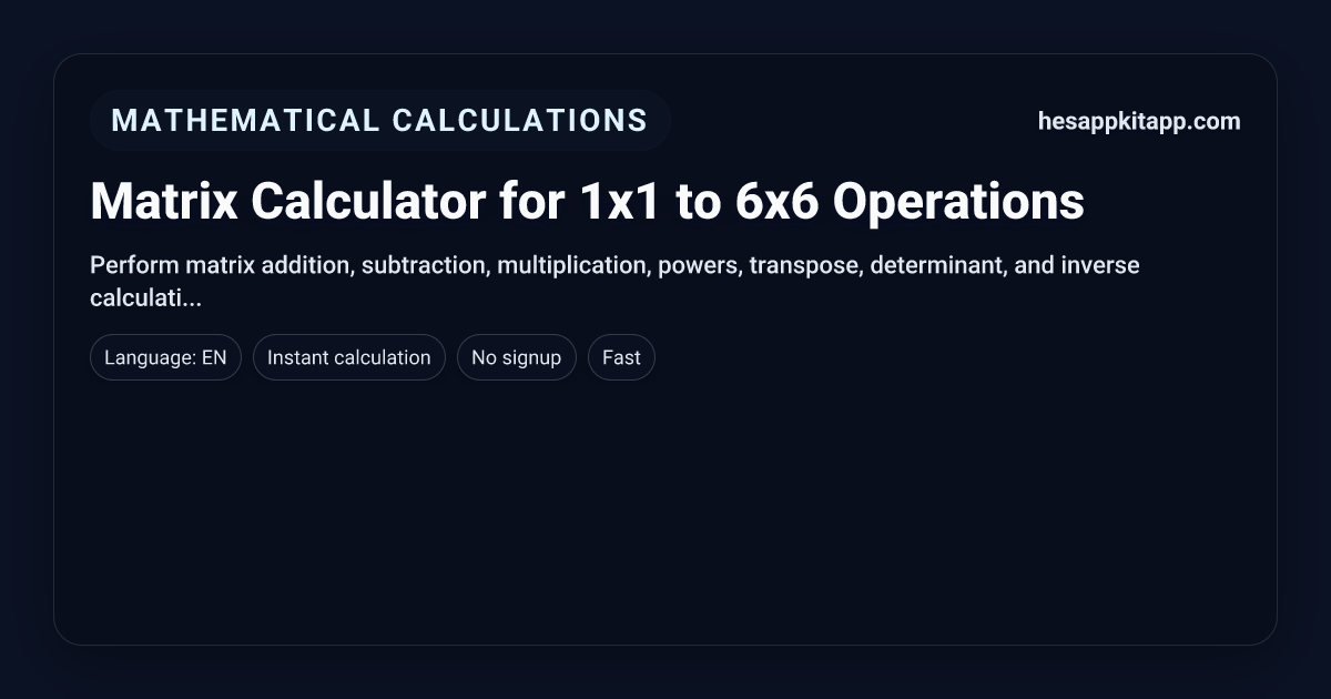 Matrix Calculator for 1x1 to 6x6 Operations | HesappKitapp | HesappKitapp