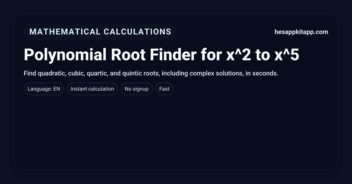 Polynomial Root Finder for x^2 to x^5 | HesappKitapp | HesappKitapp