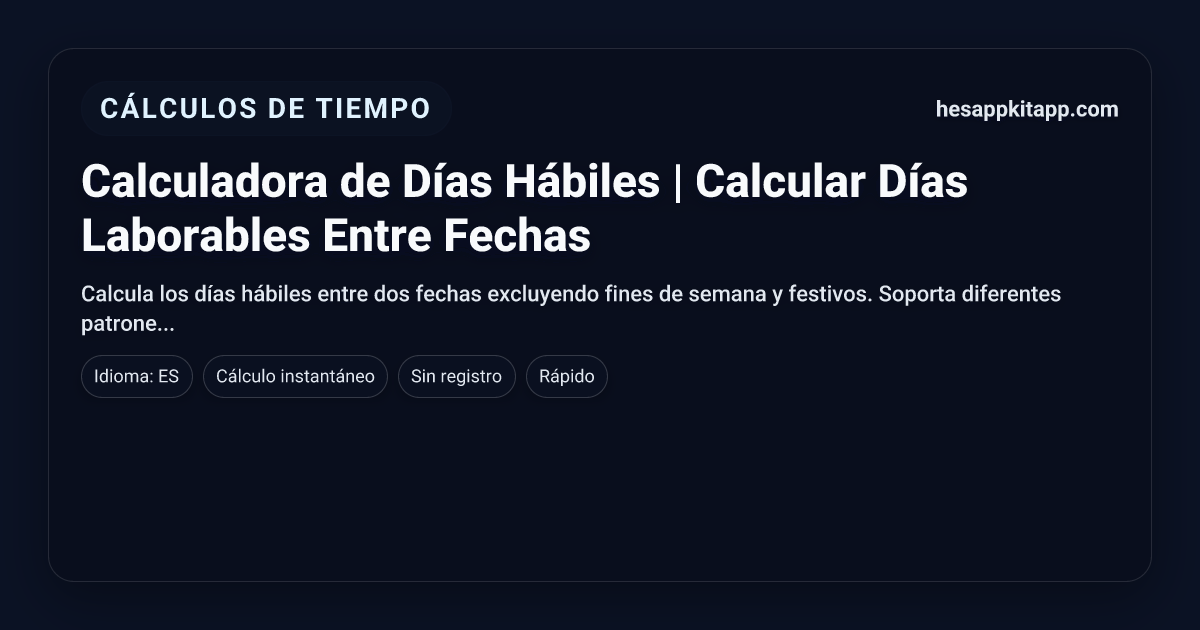 Calculadora de Días Hábiles | Calcular Días Laborables Entre Fechas ...